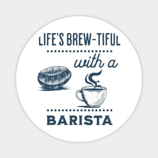 Life's Brew-tiful with a Barista Magnet